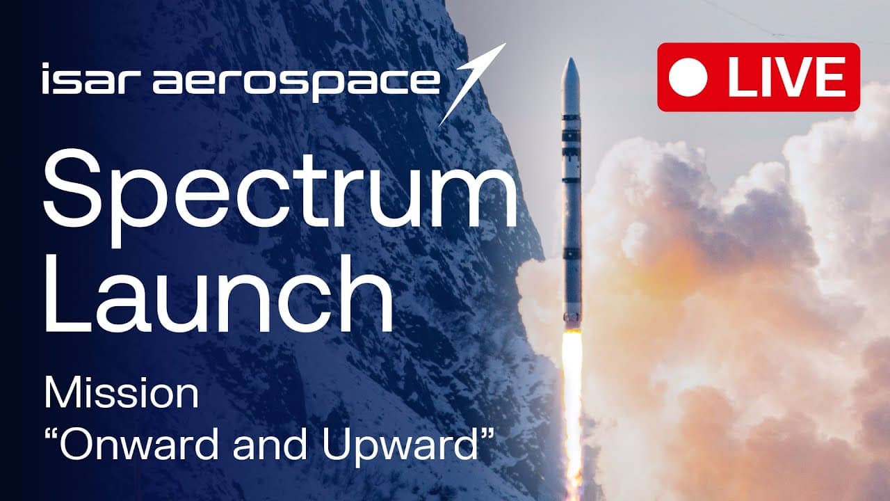 Isar Aerospace Launches the "Onward and Upward" Mission