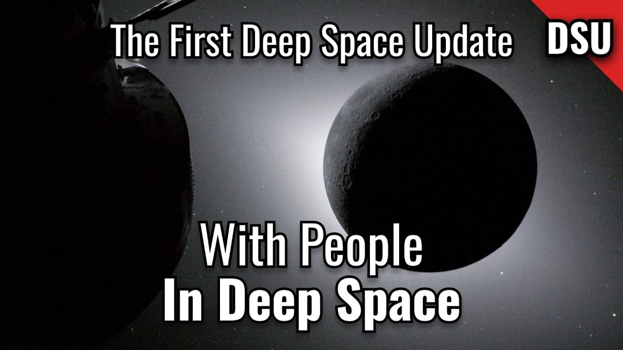 Humans Actually In Deep Space! Time for a Deep Space Update!