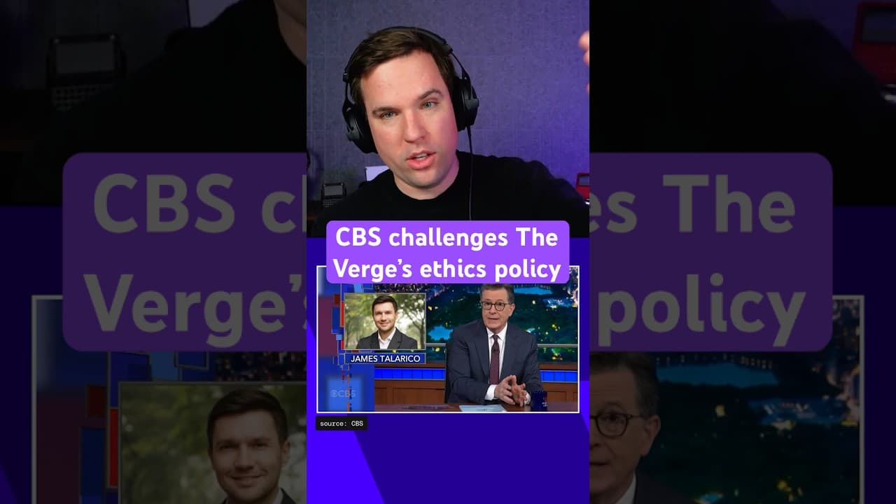 CBS challenges The Verge’s ethics policy #Vergecast